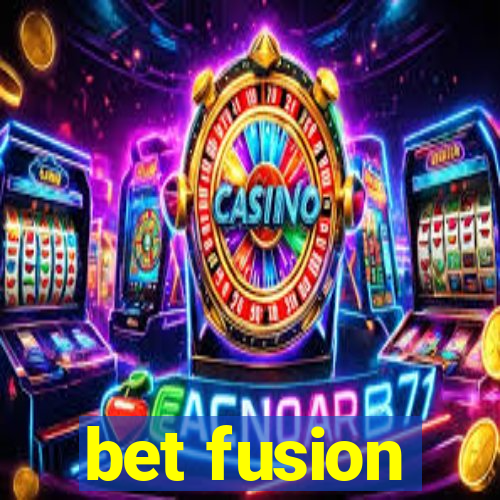 bet fusion